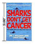 Sharks Don't Get Cancer - by I. William Lane, Linda Comac - Paperback - 186 pages - Avery Pub Group; ISBN: 0895295202