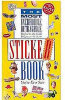 The Most Incredible, Outrageous, Packed-to-the Gills, Bulging-at-the-Seams, Sticker Book You've Ever Seen -