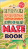 A Super-Sneaky, Double-Crossing, Up, Down, Round and Round Maze Book