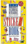 The Most Incredible, Outrageous, Packed-to-the Gills, Bulging-at-the-Seams, Sticker Book You've Ever Seen