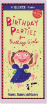 Birthday Parties for Girls - A Klutz Guide