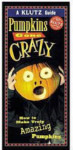 Pumpkins Gone Crazy - A Klutz Guide