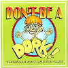 Don't Be A Dork - The Ultimate Party Adventure Game