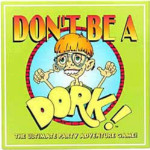 Don't Be A Dork - The Ultimate Party Adventure Game