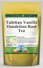 Tahitian Vanilla Dandelion Root Tea