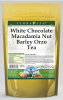 White Chocolate Macadamia Nut Barley Orzo Tea