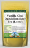 Vanilla Chai Dandelion Root Tea (Loose)